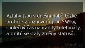 Vztahy jsou v dnešní době těžké